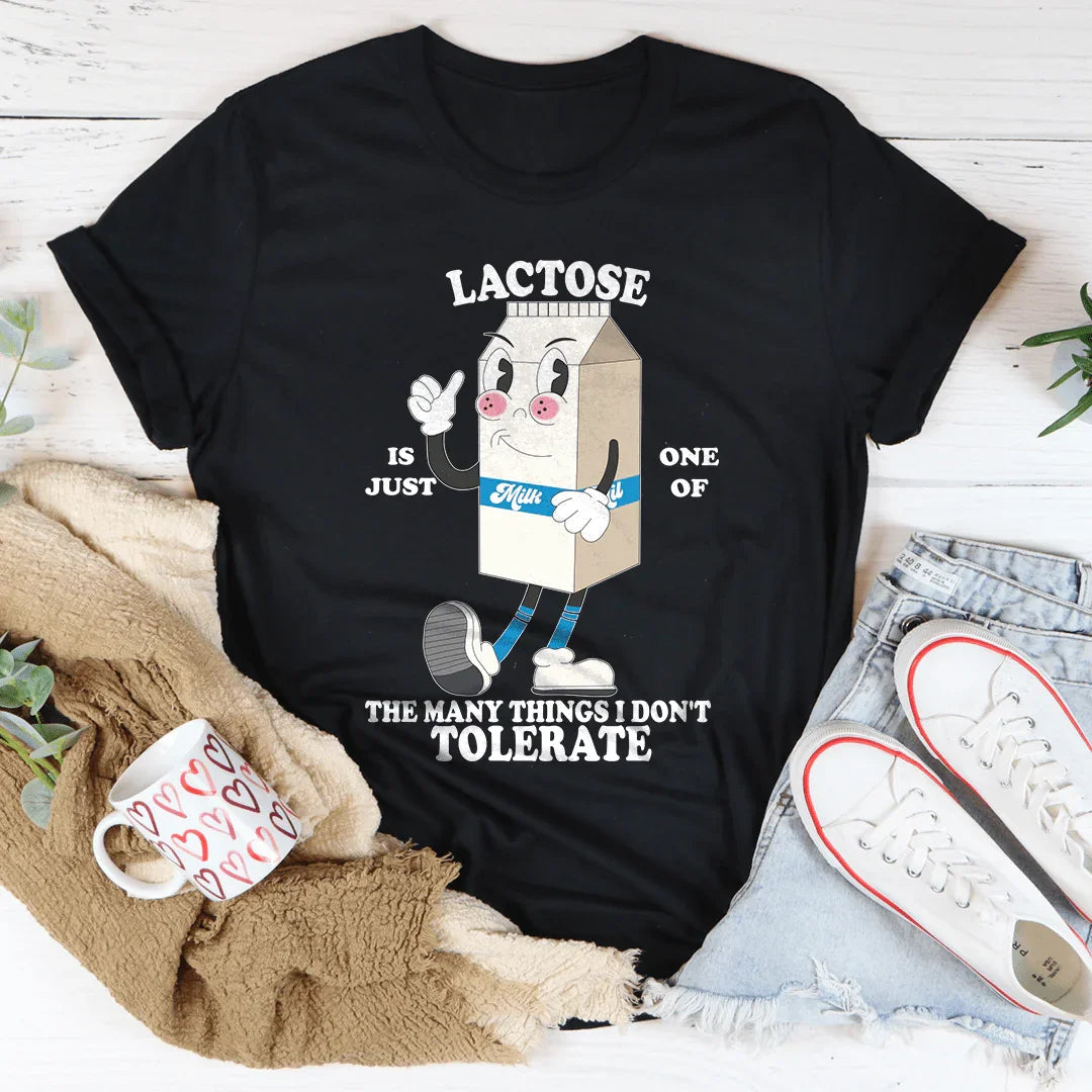 Lactose Is Just One Of The Many Thing I Don't Tolerate Tee Peachy Sunday
