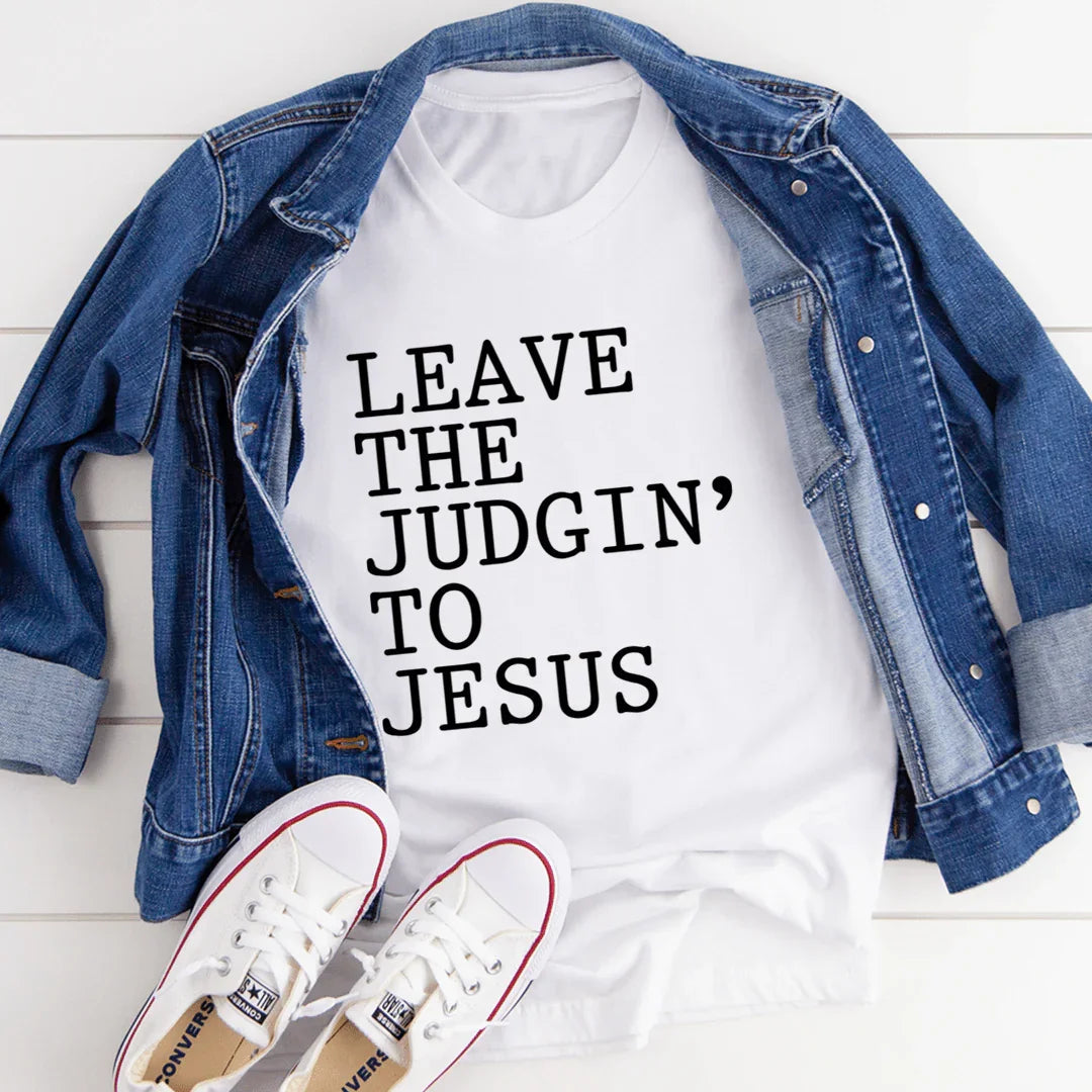 Leave The Judgin' to Jesus Tee - SJB-DIAMOND ELITES