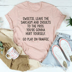 Leave The Sarcasm And Insults To The Pros Tee