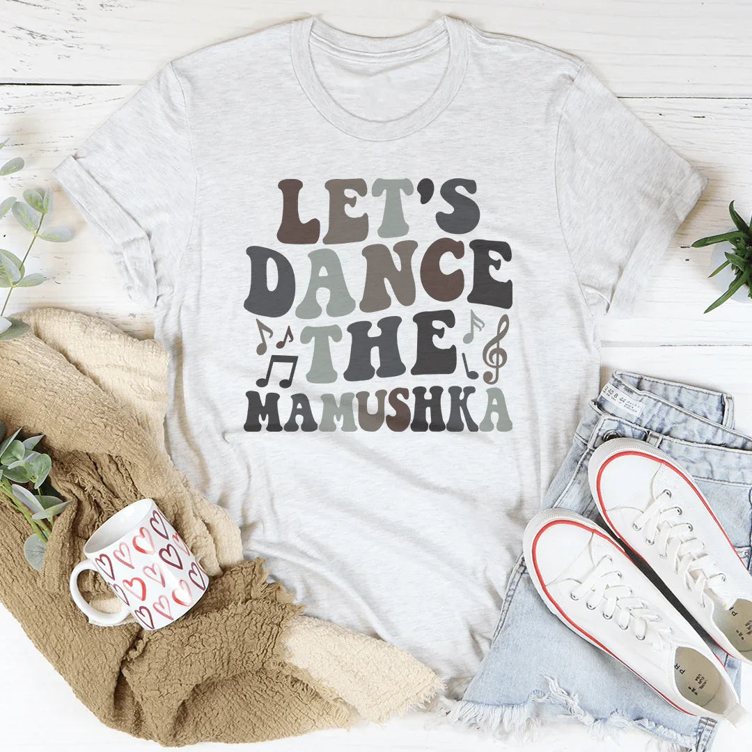 Let's Dance The Mamushka Tee Peachy Sunday