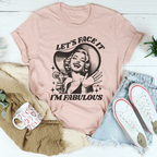Let's Face It I'm Fabulous Tee Peachy Sunday