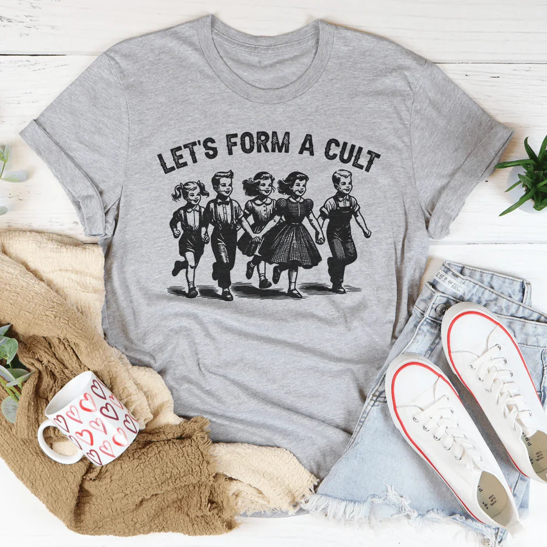 Let's Form A Cult Tee Peachy Sunday