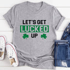 Let's Get Lucked Up Tee - SJB-DIAMOND ELITES