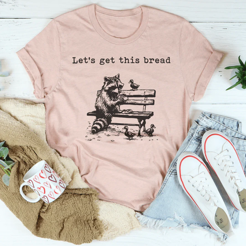 Let’s Get This Bread Tee Peachy Sunday