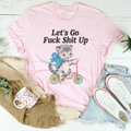 Let’s Go F* Shit Up Tee Peachy Sunday