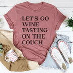 Let's Go Wine Tasting On The Couch Tee