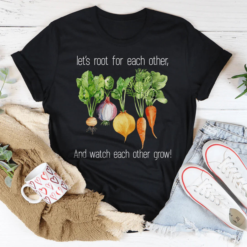 Let's Root For Each Other And Watch Each Other Grow Tee Peachy Sunday