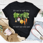 Let's Root For Each Other And Watch Each Other Grow Tee Peachy Sunday