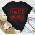 Let's Stay Home And Watch Christmas Movies Tee Peachy Sunday