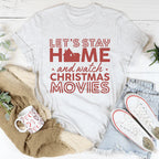 Let's Stay Home And Watch Christmas Movies Tee Peachy Sunday