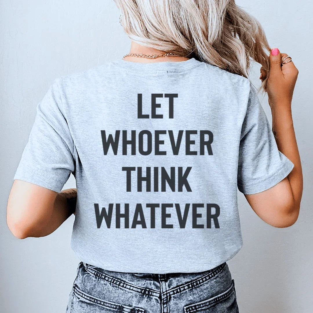 Let Whoever Think Whatever Tee Peachy Sunday
