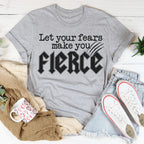 Let Your Fears Make You Fierce Tee Peachy Sunday