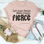 Let Your Fears Make You Fierce Tee Peachy Sunday