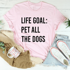 Life Goal Pet All The Dogs Tee