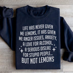 Life Has Never Given Me Lemons Sweatshirt Peachy Sunday