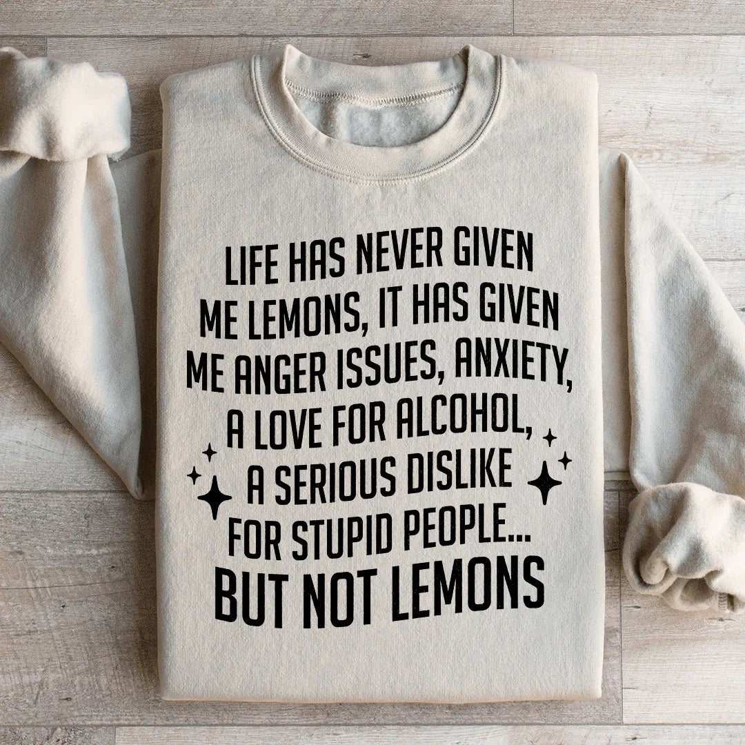 Life Has Never Given Me Lemons Sweatshirt Peachy Sunday