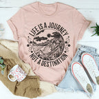 Life Is A Journey Not A Destination Tee Peachy Sunday