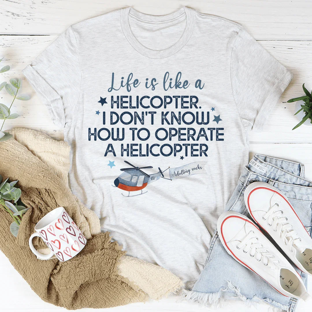 Life Is Like A Helicopter Tee Peachy Sunday
