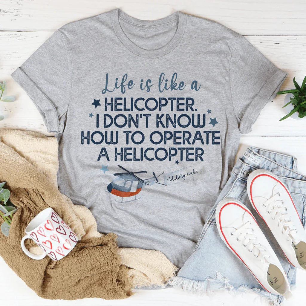 Life Is Like A Helicopter Tee Peachy Sunday