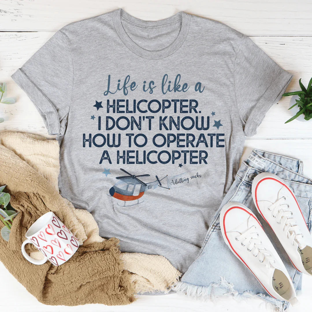 Life Is Like A Helicopter Tee Peachy Sunday