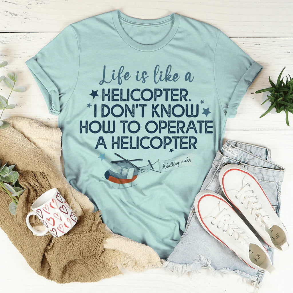 Life Is Like A Helicopter Tee Peachy Sunday