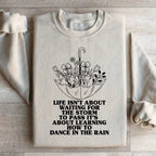 Life Isn't About Waiting For The Storm To Pass Sweatshirt Peachy Sunday