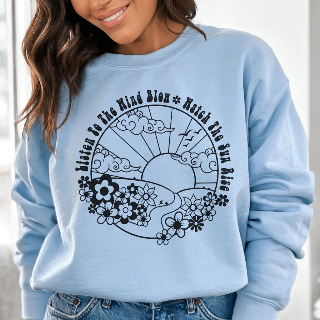 Listen To The Wind Blow Watch The Sun Rise Sweatshirt Peachy Sunday