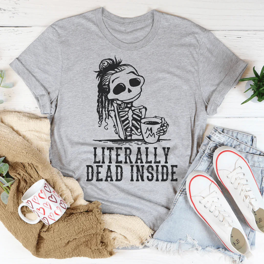 Literally Dead Inside Tee Peachy Sunday