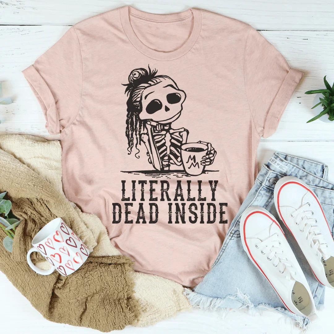 Literally Dead Inside Tee Peachy Sunday