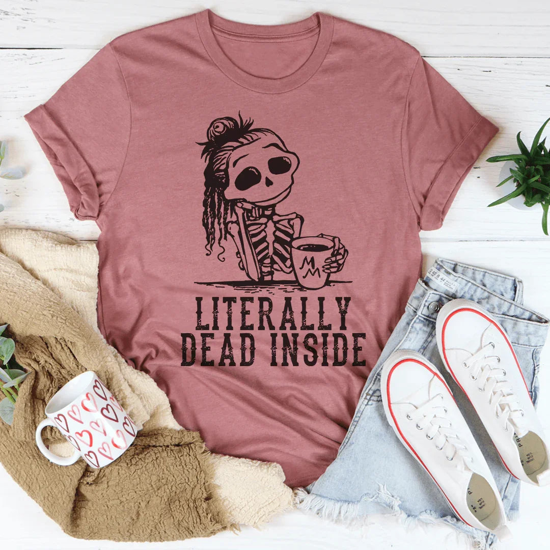 Literally Dead Inside Tee Peachy Sunday