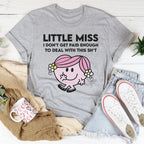 Little Miss I Don't Get Paid Enough To Deal With This Sh-t Tee Peachy Sunday