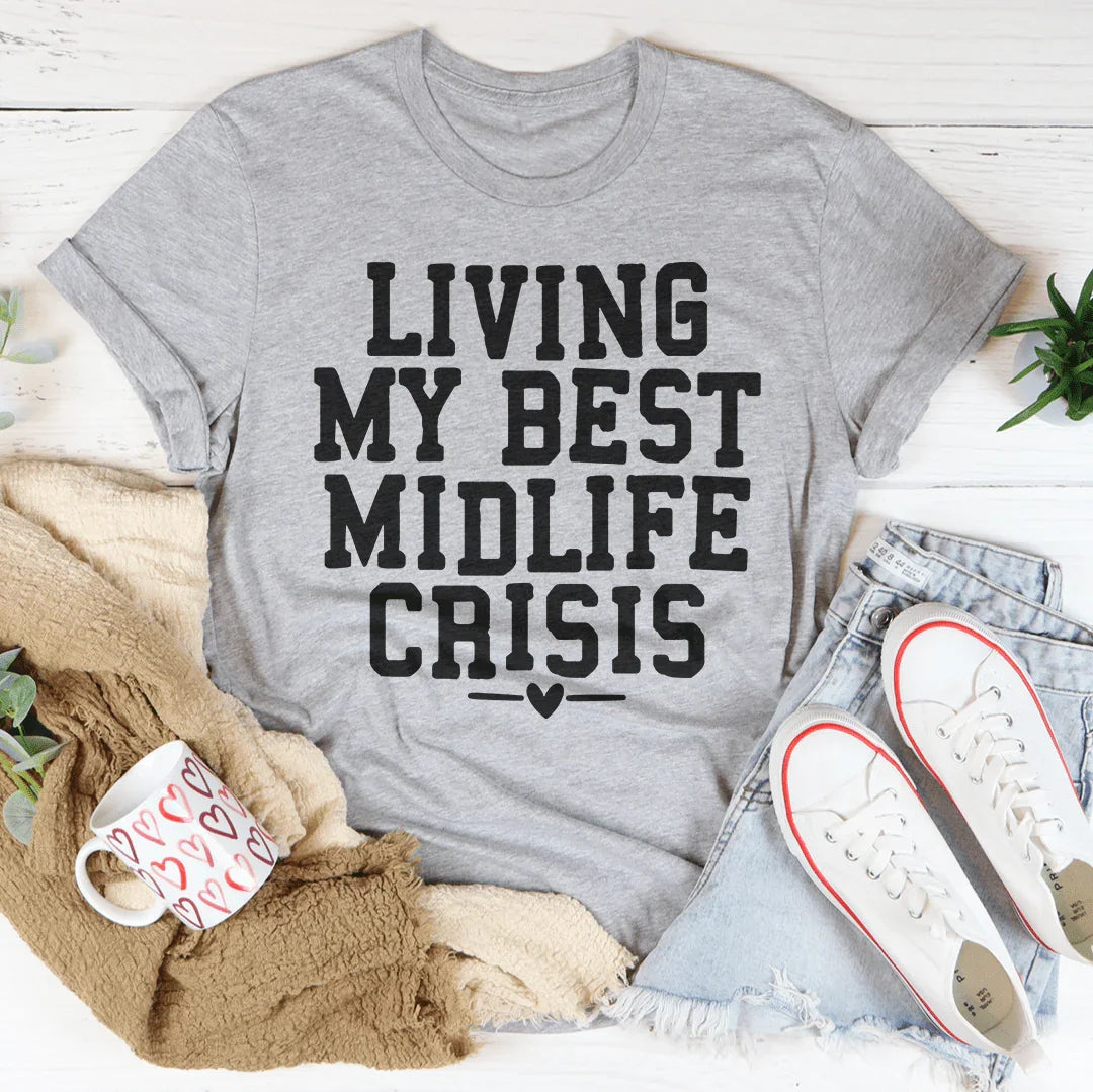 Living My Best Midlife Crisis Tee Peachy Sunday