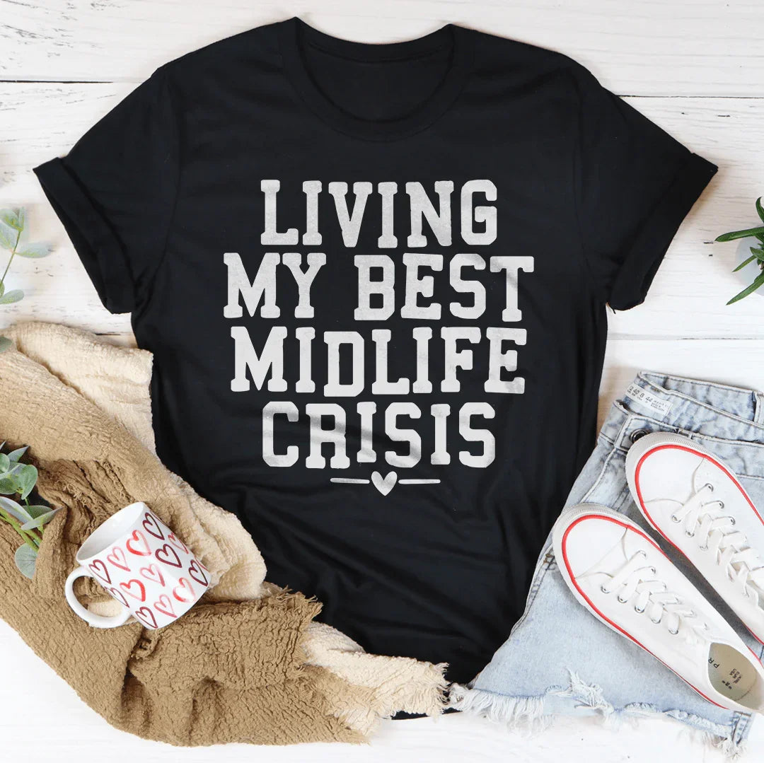 Living My Best Midlife Crisis Tee Peachy Sunday