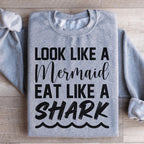 Look Like A Mermaid Eat Like A Shark Sweatshirt Peachy Sunday