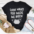 Look What You Made Me Brew Tee Peachy Sunday