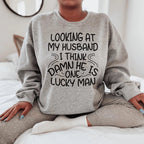 Looking At My Husband I Think Damn He Is A Lucky Man Sweatshirt Peachy Sunday