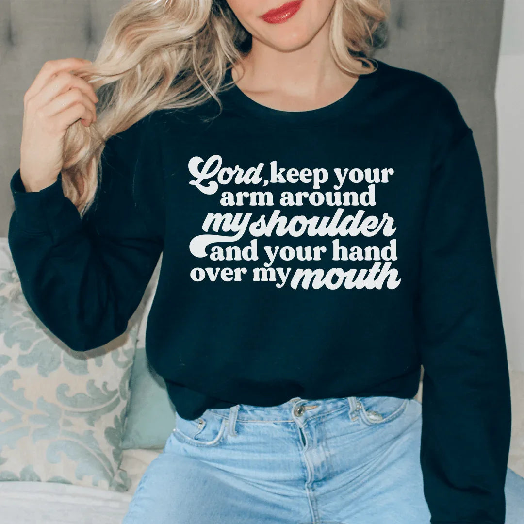 Lord Keep Your Arm Around My Shoulder Sweatshirt Peachy Sunday