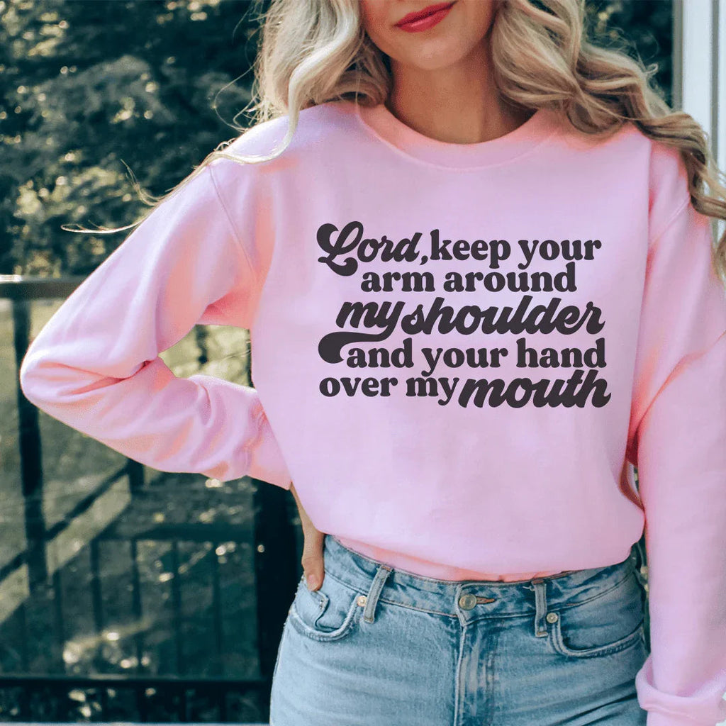 Lord Keep Your Arm Around My Shoulder Sweatshirt Peachy Sunday