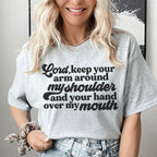 Lord Keep Your Arm Around My Shoulder Tee Peachy Sunday
