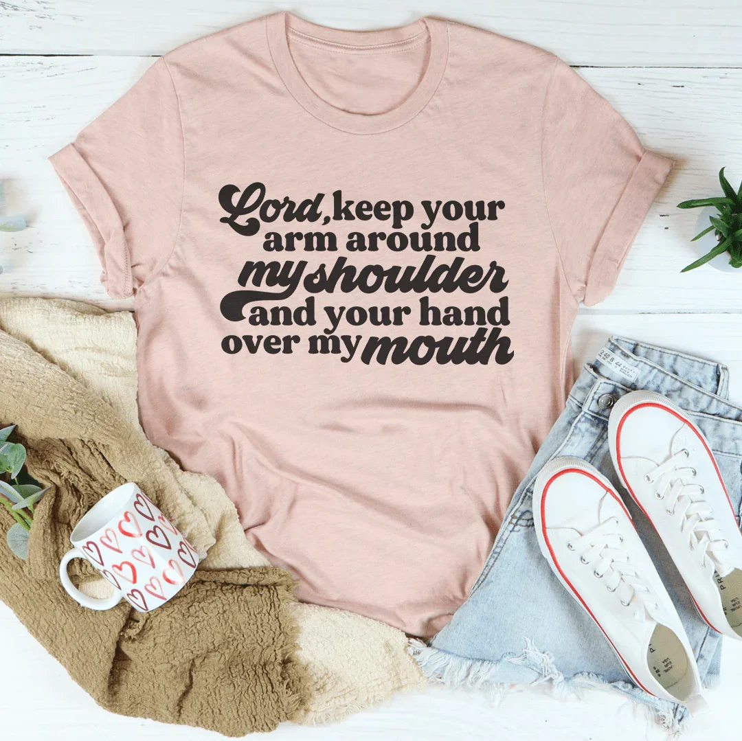 Lord Keep Your Arm Around My Shoulder Tee Peachy Sunday