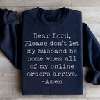 Lord Please Don't Let My Husband Be Home Sweatshirt