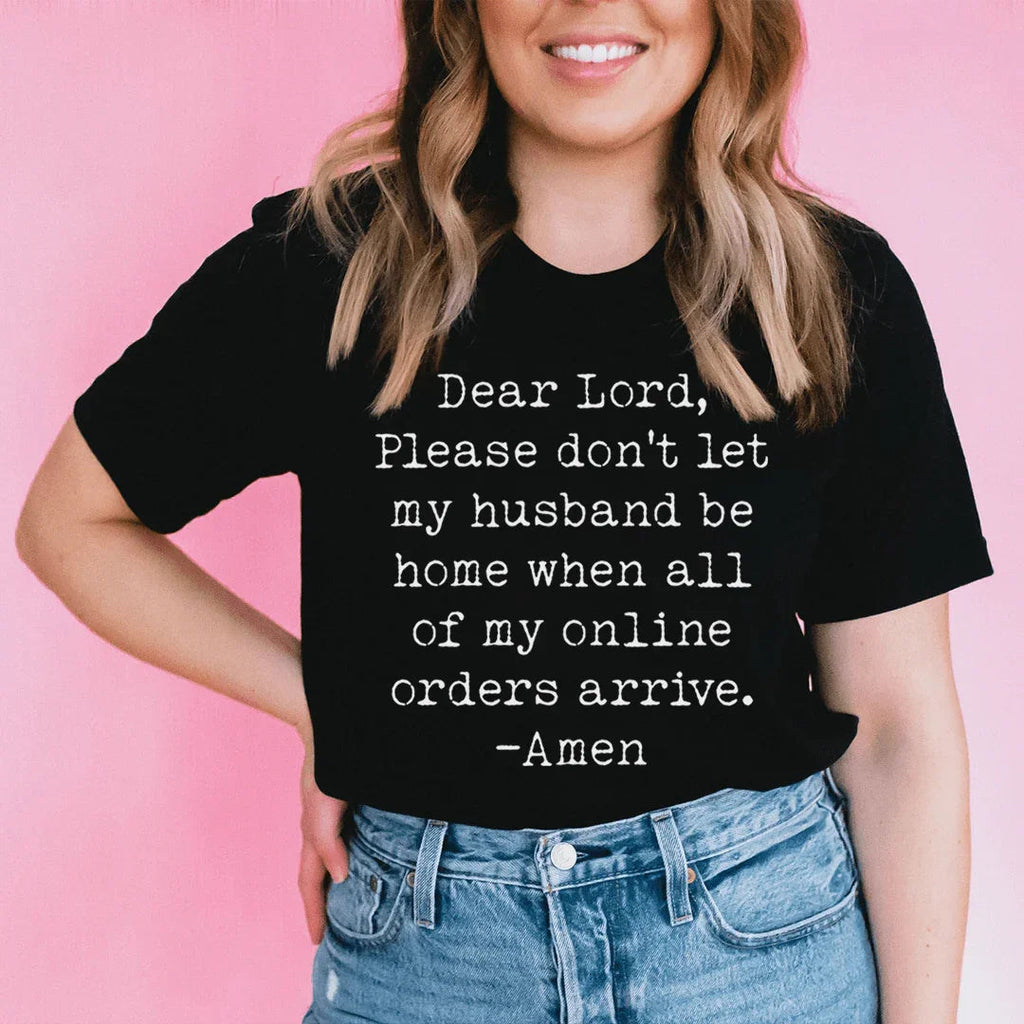 Lord Please Don't Let My Husband Be Home Tee Peachy Sunday