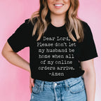 Lord Please Don't Let My Husband Be Home Tee Peachy Sunday