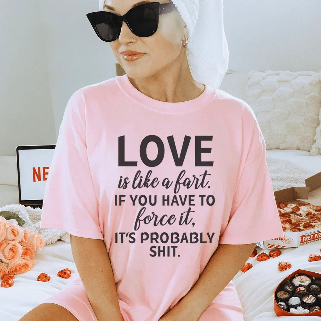 Love Is Like A Fart Tee - SJB-DIAMOND ELITES