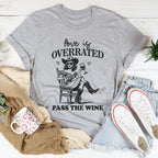Love Is Overrated Pass The Wine