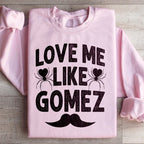 Love Me Like Gomez Sweatshirt Peachy Sunday
