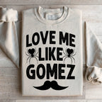 Love Me Like Gomez Sweatshirt Peachy Sunday