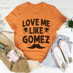 Love Me Like Gomez Tee Peachy Sunday