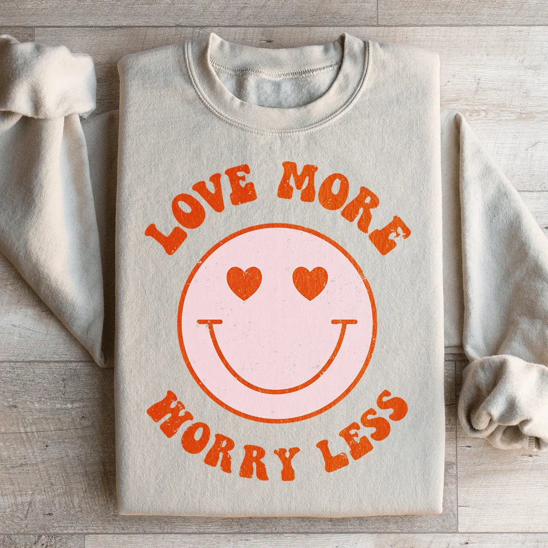 Love More Worry Less Sweatshirt Peachy Sunday