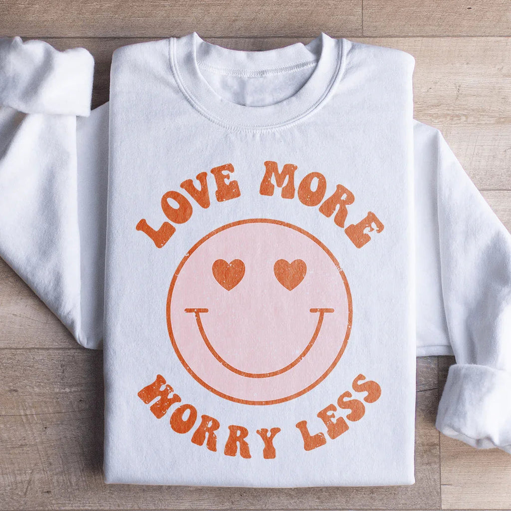 Love More Worry Less Sweatshirt Peachy Sunday